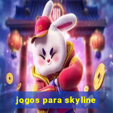 jogos para skyline